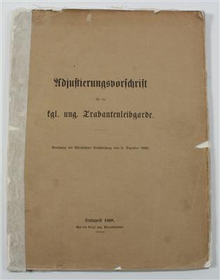 'Adjustierungsvorschrift für die königlich ungarische Trabantenleibgarde', - Antique Arms, Uniforms and Militaria