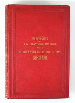 Buch 'Geschichte des k. k. Infanterie-Regimentes Nr. 18, Constantin Grossfürst von Russland, - Antique Arms, Uniforms and Militaria