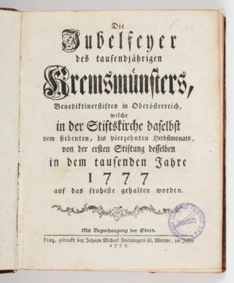 Die Jubelfeyer des tausendjährigen Kremsmünsters, Benediktinerstiftes in Oberösterreich, Beda Plank (1741-1830), Linz, 1778 - Jarní aukce